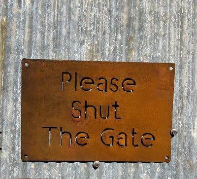 Shut the bloody gate sign Metal Wall Art-Old n Dazed